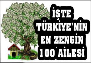 İşte Türkiye'nin en zengin 100 ailesi